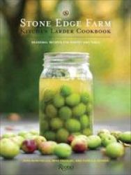 Stone Edge Farm Kitchen Larder Cookbook - Seasonal Recipes For Pantry And Table Hardcover
