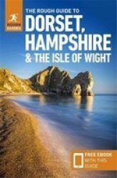 The Rough Guide To Dorset Hampshire & The Isle Of Wight Travel Guide With Free Ebook Paperback 4TH Revised Edition