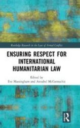 Ensuring Respect For International Humanitarian Law Hardcover