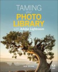 Taming Your Photo Library With Lightroom Paperback