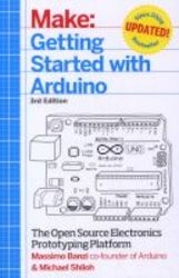 Getting Started With Arduino - The Open Source Electronics Prototyping Platform Paperback 3rd Revised Edition