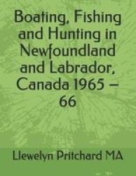 Boating Fishing And Hunting In Newfoundland And Labrador Canada 1965 Paperback