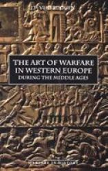 The Art of Warfare in Western Europe During the Middle Ages from the Eighth Century