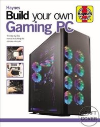 Build Your Own Gaming PC - Adam Barnes Hardcover