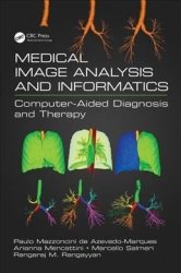 Medical Image Analysis And Informatics - Computer-aided Diagnosis And Therapy Hardcover