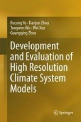 Development And Evaluation Of High Resolution Climate System Models 2016 Hardcover 1ST Ed. 2016