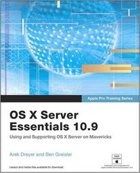 Apple Pro Training Series: Os X Server Essentials 10.9
