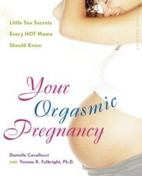 Your Orgasmic Pregnancy Danielle Cavallucci