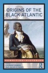Origins Of The Black Atlantic Rewriting Histories