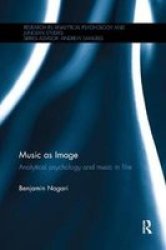 Music As Image - Analytical Psychology And Music In Film Paperback