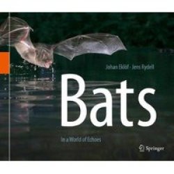 Bats - In A World Of Echoes Hardcover 1ST Ed. 2017