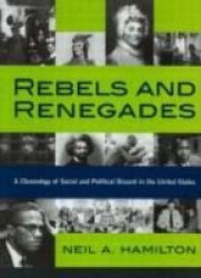 Rebels And Renegades: A Chronology Of Social And Political Dissent In The United States