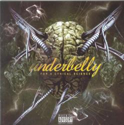 Underbelly - For A Cynical Science