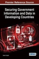 Securing Government Information And Data In Developing Countries Hardcover