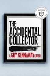 The Accidental Collector - Winner Of The Bollinger Everyman Wodehouse Prize For Comic Fiction 2021 Paperback