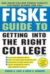 Fiske Guide To Getting Into The Right College Paperback 6th