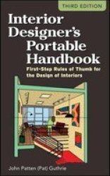 Interior Designer& 39 S Portable Handbook: First-step Rules Of Thumb For The Design Of Interiors Paperback 3RD Edition