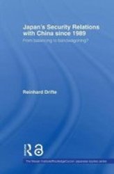 Japan's Security Relations With China: From Balancing to Bandwagoning The Nissan Institute Routledgecurzon Japanese Studies