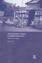 Indonesia& 39 S Small Entrepreneurs - Trading On The Margins Paperback