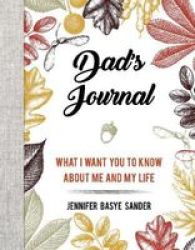 Dad& 39 S Journal - What I Want You To Know About Me And My Life Hardcover