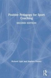 Positive Pedagogy For Sport Coaching Hardcover 2ND New Edition