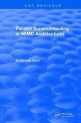 Parallel Supercomputing In Mimd Architectures Hardcover