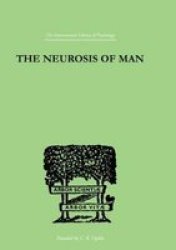 The Neurosis of Man - An Introduction to a Science of Human Behaviour