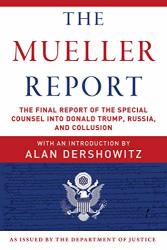 The Mueller Report: Final Report Of Special Counsel Into Donald Trump Russia And Collusion