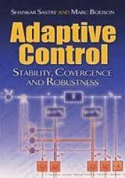 Adaptive Control - Stability, Convergence and Robustness Paperback