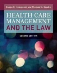 Health Care Management And The Law Hardcover 2nd Revised Edition
