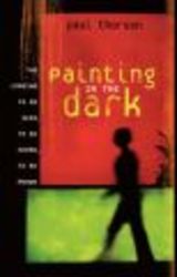 Painting in the dark - the longing to be seen, to be heard, to be known