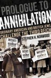 Prologue To Annihilation - Ordinary American And British Jews Challenge The Third Reich Paperback