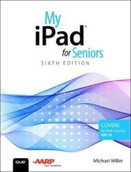 My Ipad For Seniors 6TH Edition