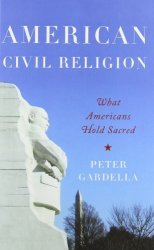 American Civil Religion: What Americans Hold Sacred