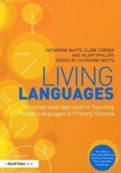 Living Languages: An Integrated Approach To Teaching Foreign Languages In Primary Schools Paperback