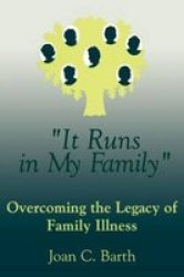 It Runs in My Family - Overcoming the Legacy of Family Illness