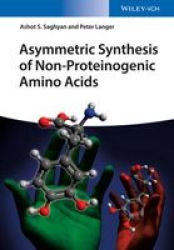 Asymmetric Synthesis Of Optically Pure Non-proteinogenic Amino Acids Hardcover