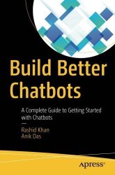 Build Better Chatbots: A Complete Guide To Getting Started With Chatbots