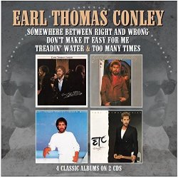 Earl Thomas Conley - Somewhere Between Right & Wrong Don't Make It Cd