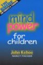 Mind Power for Children by John Kehoe