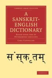 A Sanskrit-English Dictionary: Based upon the St Petersburg Lexicons Cambridge Library Collection - Linguistics