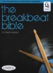 The Breakbeat Bible - The Fundamentals Of Breakbeat Drumming Paperback