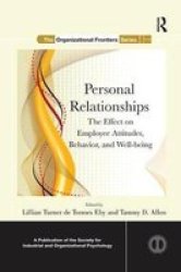 Personal Relationships - The Effect On Employee Attitudes Behavior And Well-being Paperback