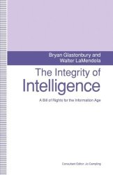 The Integrity Of Intelligence: A Bill Of Rights For The Information Age