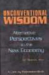 Unconventional Wisdom - Alternative Perspectives On The New Economy Paperback