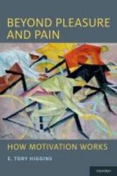 Beyond Pleasure And Pain - How Motivation Works paperback