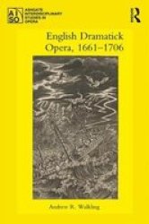 English Dramatick Opera 1661-1706 Hardcover