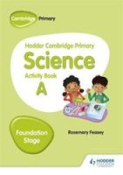 Hodder Cambridge Primary Science Activity Book A Foundation Stage Paperback