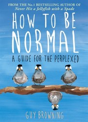 How To Be Normal - Advice For The Perplexed Hardcover