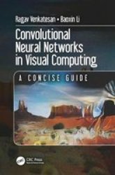 Convolutional Neural Networks In Visual Computing - A Concise Guide Hardcover